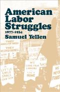 American Labor Struggles 1877 1934