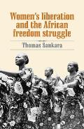 Womens Liberation & The African Freedom
