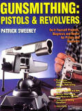 Gunsmithing Pistols & Revolvers