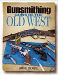 Gunsmithing Guns Of The Old West