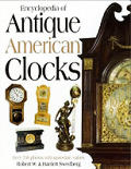 Encyclopedia Of Antique American Clocks