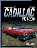 Standard Catalog Of Cadillac 1903 2005 Third Edition