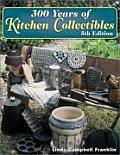 300 Years Of Kitchen Collectibles