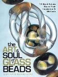 Art & Soul Of Glass Beads