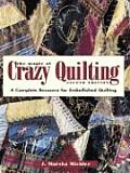 Magic of Crazy Quilting A Complete Resource for Embellished Quilting