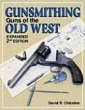 Gunsmithing Guns Of The Old West 2nd Edition