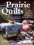 Prairie Quilts Projects for the Home Inspired by the Life & Times of Laura Ingalls Wilder
