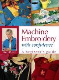 Machine Embroidery with Confidence A Beginners Guide