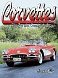Corvettes The Cars That Created The Lege