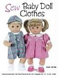 Sew Baby Doll Clothes Instructions & Full Size Patterns for 30 Projects for 12 to 22 Dolls