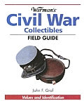 Warmans Civil War Collectibles Field Guide