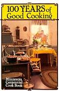 100 Years of Good Cooking: Minnesota Centennial Cookbook