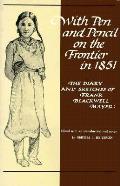 With Pen & Pencil on the Frontier in 1851 The Diary & Sketches of Frank Blackwell Mayer
