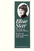 Blue Star: The Story of Corabelle Fellows, Teacher at Dakota Missions, 1884-1888