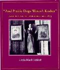 And Prairie Dogs Weren't Kosher: Jewish Women in the Upper Midwest Since 1855