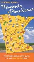 The Pocket Guide to Minnesota Place Names: The Stories Behind 1,200 Places in the North Star State