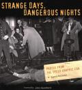 Strange Days Dangerous Nights Photos from the Speed Graphic Era