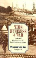 This Business of War: Recollections of a Civil War Quartermaster