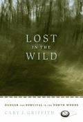 Lost in the Wild Danger & Survival in the North Woods