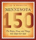 Minnesota 150 The People Places & Things That Shape Our State