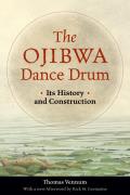 The Ojibwa Dance Drum: Its History and Contruction