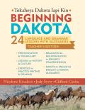 Beginning Dakota/Tokaheya Dakota Iapi Kin: Teacher's Edition: 24 Language and Grammar Lessons with Glossaries