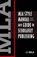 MLA Style Manual & Guide to Scholarly Publishing 3rd Edition