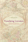 Translating Literature Practice & Theory in a Comparative Literature Context