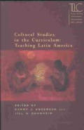 Cultural Studies in the Curriculum: Teaching Latin America