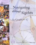 Navigating Through Algebra in Grades 9-12 (Principles and Standards for School Mathematics Navigations)