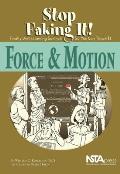 Stop Faking It Force & Motion