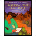 Walking The Twilight Women Writers I