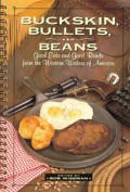 Buckskin Bullets & Beans Good Eats & Good Reads from the Western Writers of America