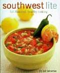 Southwest Lite Full Flavored Healthy Cooking