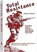 Total Resistance Swiss Army Guide to Guerrilla Warfare & Underground Operations