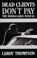 Dead Clients Dont Pay The Bodyguards Manual
