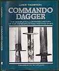 Commando Dagger The Complete Illustrated History of the Fairbairn Sykes Fighting Knife