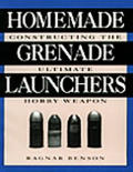 Homemade Grenade Launchers Constructing the Ultimate Hobby Weapon