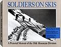Soldiers on Skis A Pictorial Memoir of the 10th Mountain Division