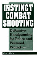 Instinct Combat Shooting Defensive Handgunning for Police