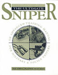 Ultimate Sniper An Advanced Training Manual for Military & Police Snipers