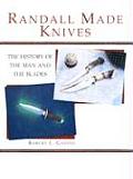 Randall Made Knives The History of the Man & the Blades
