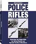 Police Rifles Selecting the Right Rifle for Street Patrol & Special Tactical Situations