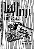 Death In The Jungle Diary Of A Navy Se