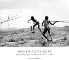 Michael Rockefeller New Guinea Photographs 1961