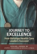 Journey To Excellence How Baldrige Helath Care Leaders Succeed