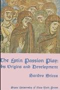 Latin Passion Play Its Origins & Develop