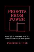 Profits from Power: Readings in Protection Rent and Violence-Controlling Enterprises
