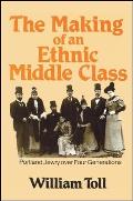 Making of an Ethnic Middle Class Portland Jewry Over Four Generations