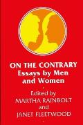 On The Contrary Essays By Men & Women